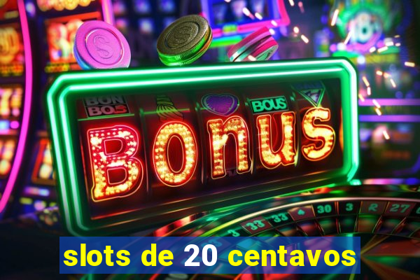 slots de 20 centavos